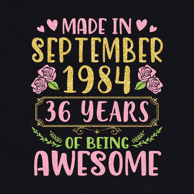 Made In September 1984 Happy Birthday 36 Years Of Being Awesome To Me You Nana Mom Daughter by bakhanh123